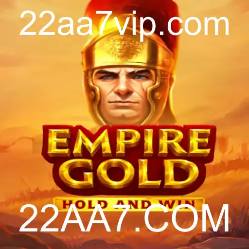 EmpireGold: A Aventura de Estratégia Que Está Dominando 22AA7.COM