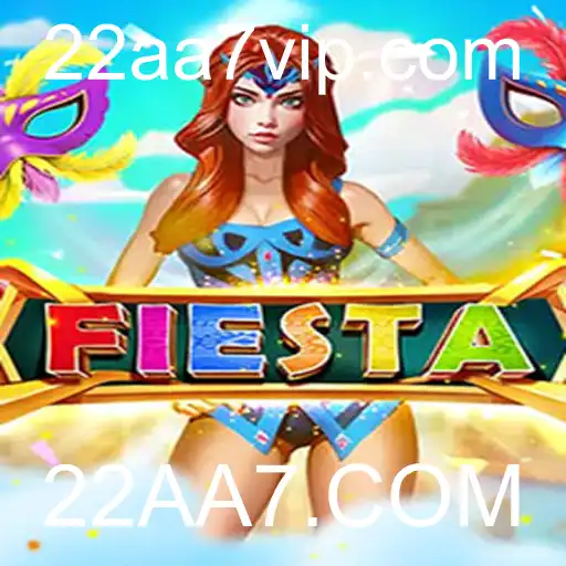 Descubra o Fascinante Jogo 'Fiesta' e Sua Conexão com 22AA7.COM